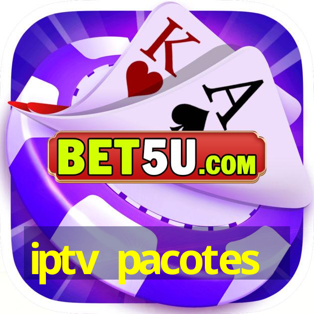 iptv pacotes